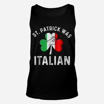 St Patrick Was Italian Italy Drinking Team Unisex Tank Top | Crazezy
