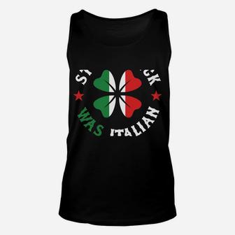 St Patrick Was Italian St Patricks Day Long Sleeve Shirt Unisex Tank Top | Crazezy