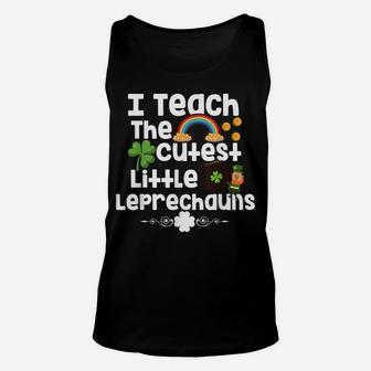 St Patricks Day I Teach The Cutest Little Leprechauns Shirt Unisex Tank Top | Crazezy CA