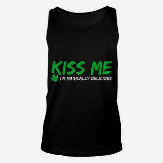 St Patricks Day Tee-Kiss Me I'm Magically Delicious Shirt Unisex Tank Top | Crazezy UK
