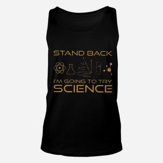 Stand Back I'm Going To Try Science Unisex Tank Top - Monsterry