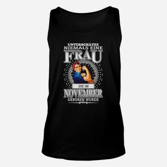 Starkes Frauen November Geburtstags-Unisex TankTop, Unterschätze Nie Tee - Seseable