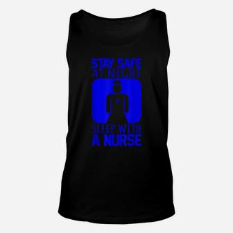 Stay Safe At Night Sleep With Nurse Cute Gift Nursing Shirt Unisex Tank Top | Crazezy