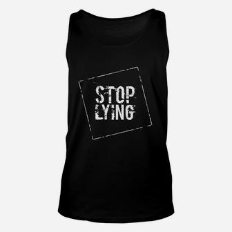 Stop Lying Unisex Tank Top | Crazezy CA