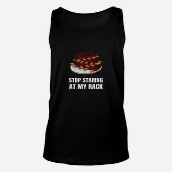 Stop Staring At My Rack Grill Master Bbq Barbecue Barbeque Unisex Tank Top | Crazezy
