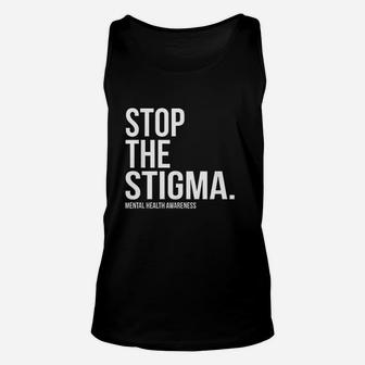 Stop The Stigma Mental Health Awareness Unisex Tank Top | Crazezy