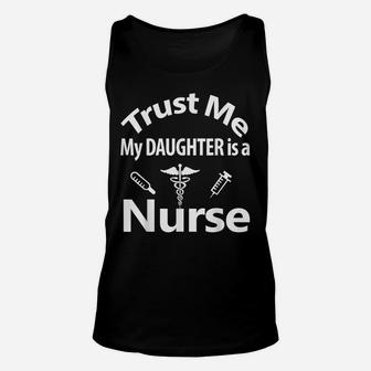 Storecastle Trust Me My Daughter Is A Nurse Gift Unisex Tank Top | Crazezy