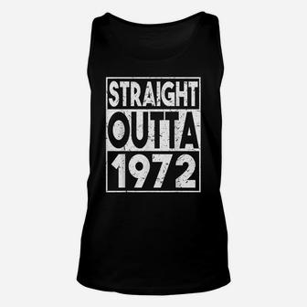 Straight Outta 1972 48Th Birthday Years Old Gifts Funny Tees Unisex Tank Top | Crazezy UK