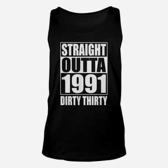 Straight Outta 1991 Dirty Thirty 30 30Th Birthday Funny Gift Unisex Tank Top | Crazezy
