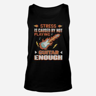 Stress Is Caused By Not Playing Guitar Enough Unisex Tank Top - Monsterry UK