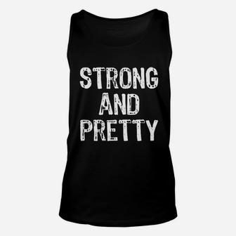 Strong And Pretty Funny Gym Workout Fitness Strongman Gift Unisex Tank Top - Thegiftio