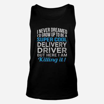 Super Cool Delivery Driver Funny Gift Unisex Tank Top - Thegiftio UK