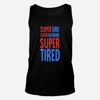 Super Dad Super Husband Super Tired Unisex Tank Top - Thegiftio UK