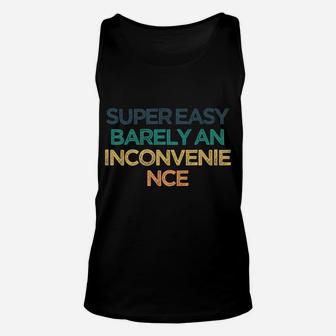 Super Easy Barely An Inconvenience Funny Cute Christmas Gift Unisex Tank Top | Crazezy CA
