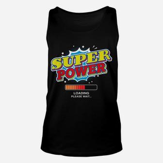 Super Power Loading Please Wait Funny Superpower Graphic Unisex Tank Top | Crazezy