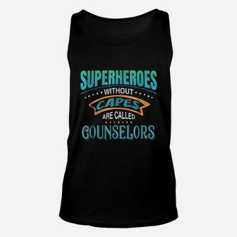 Superheroes Without Capes Are Called Counselors Unisex Tank Top | Crazezy DE