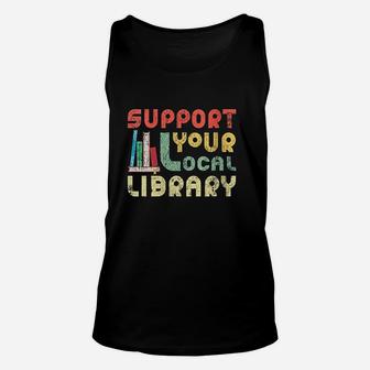 Support Your Local Library Book Readers Lovers Unisex Tank Top | Crazezy DE