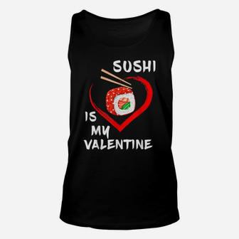 Sushi Is My Valentine Sarcastic Valentines Sushi Unisex Tank Top - Monsterry DE