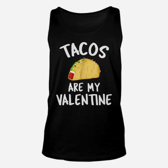 Tacos Are My Valentine Valentine's Day Unisex Tank Top - Monsterry