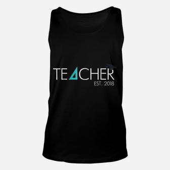 Teacher Established 2018 Shirt Graduation Gift For Teachers Unisex Tank Top | Crazezy