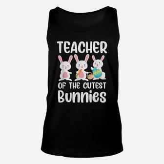 Teacher Of The Cutest Bunnies Cute Easter Egg Hunt Unisex Tank Top | Crazezy AU