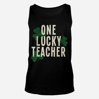 Teacher Shirt For St Patrick's Day One Lucky Teacher Unisex Tank Top | Crazezy