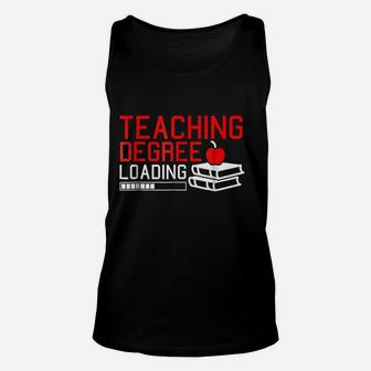Teaching Degree Loading Future Teacher Saying Unisex Tank Top | Crazezy