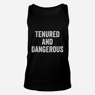 Tenured And Dangerous Unisex Tank Top - Thegiftio