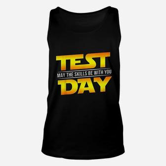 Test Day May The Skills Be With You Unisex Tank Top | Crazezy CA