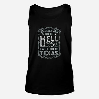 Texas You May All Go To Hell And I Will Go To Texas Unisex Tank Top | Crazezy UK