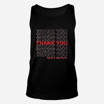 Thank You Have A Nice Day Unisex Tank Top - Thegiftio