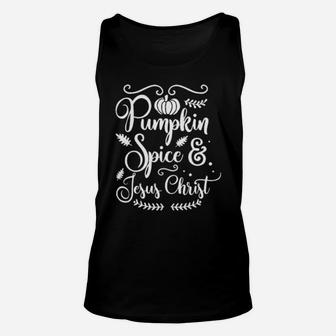 Thanksgiving Pumpkin Spice And Jesus Christ Gift Unisex Tank Top - Monsterry
