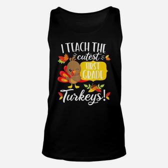 Thanksgiving Teacher Shirt 1St First Grade Cutest Turkeys Unisex Tank Top | Crazezy UK