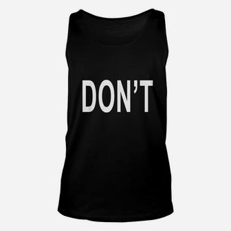 That Says Dont Unisex Tank Top | Crazezy
