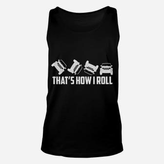 Thats How I Roll Unisex Tank Top - Monsterry CA
