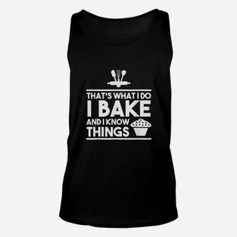 That's What I Do I Bake And I Know Things Unisex Tank Top - Thegiftio UK