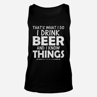 That's What I Do I Drink Beer & I Know Things Beer Unisex Tank Top - Thegiftio UK
