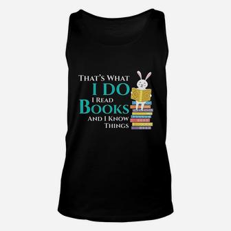 Thats What I Do I Read Books And I Know Things Unisex Tank Top | Crazezy CA