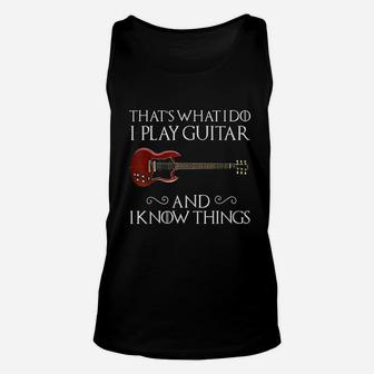 That's What I Do Play Guitar And I Know Things Unisex Tank Top - Thegiftio UK