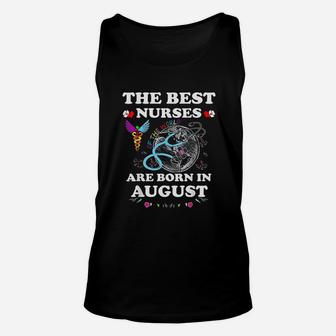 The Best Nurses Of The World Are Born In August Unisex Tank Top | Crazezy DE