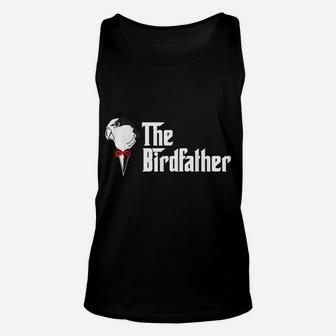 The Birdfather Bird Dad Owner Father's Day Gift Unisex Tank Top | Crazezy