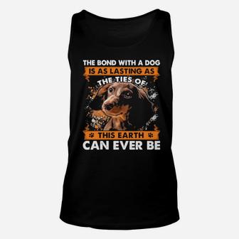 The Bond With A Dog Is As Lasting As The Ties Of This Earth Can Ever Be Unisex Tank Top - Monsterry UK