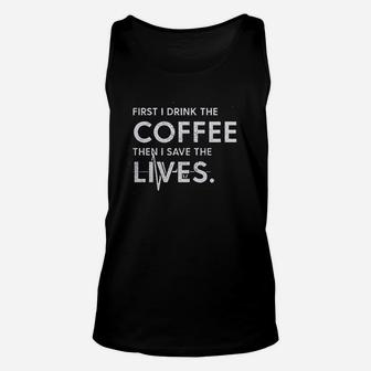 The Coffee Then I Save The Lives Unisex Tank Top | Crazezy