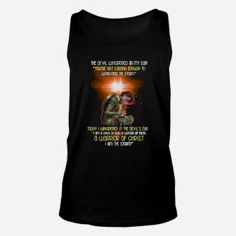 The Devil Whispered In My Ear A Warrior Of Christ I Am The Storm Shirt Unisex Tank Top - Thegiftio UK