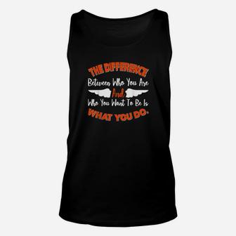 The Difference Between Who You Are Motivation Unisex Tank Top - Monsterry DE