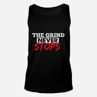 The Grind Never Stops Motivation Unisex Tank Top | Crazezy