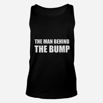 The Man Behind The Bump Unisex Tank Top | Crazezy UK