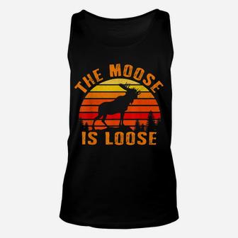 The Moose Is Loose Funny Moose Elk Lover Hunting Gift Unisex Tank Top | Crazezy