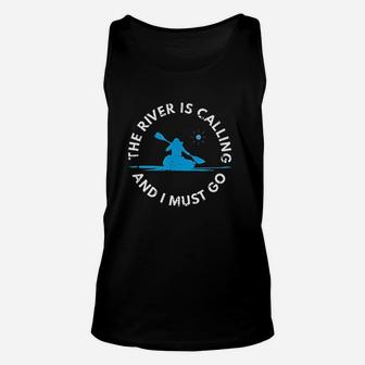 The River Is Calling And I Must Go Canoe Boating Kayak Unisex Tank Top | Crazezy