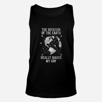The Rotation Of The Earth Really Makes My Day Science Unisex Tank Top - Thegiftio UK
